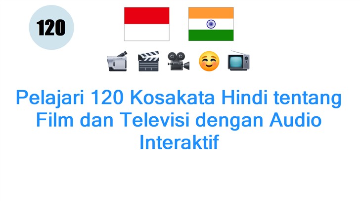 Pelajari 120 Kosakata Hindi tentang Film dan Televisi dengan Audio Interaktif